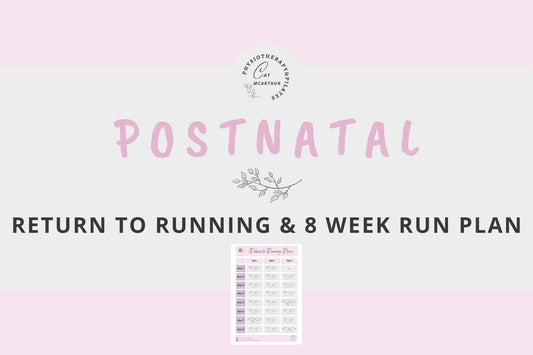 Postnatal - Return to Running & 8 Week Run Plan